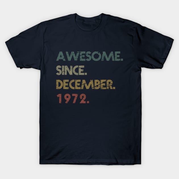 Awesome Since December 1972 T-Shirt by potch94